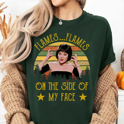 Flames on the Side of My Face Shirt – 80s Mystery Comedy Movie Quote Tee or Sweatshirt for Fans