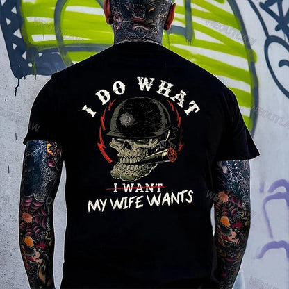 I Do What My Wife Wants T-Shirt - Funny Gift for Men, Husband & Dad Shirt