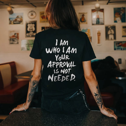 "I Am Who I Am, Your Approval Is Not Required" T-Shirt – Unisex Casual Streetwear