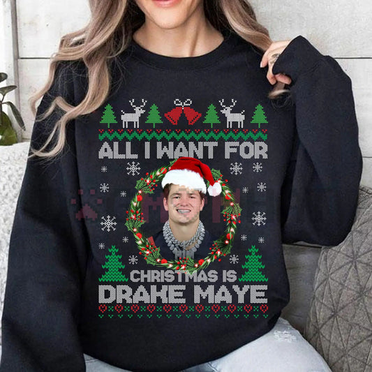"All I Want For Christmas Is D Maye" Sweatshirt – Drake Maye Football Fan Crewneck Gift-Dogmomhat