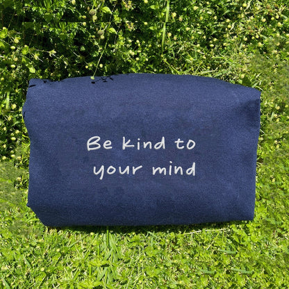 Be Kind to Your Mind Embroidered Sweatshirt, Mental Health Sweatshirt, Gift for Her or Him