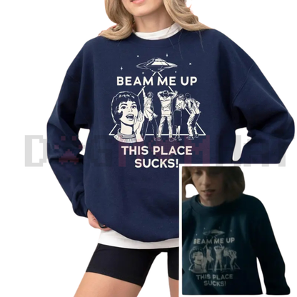 "Beam Me Up This Place Sucks" Sweatshirt - dogmomhat