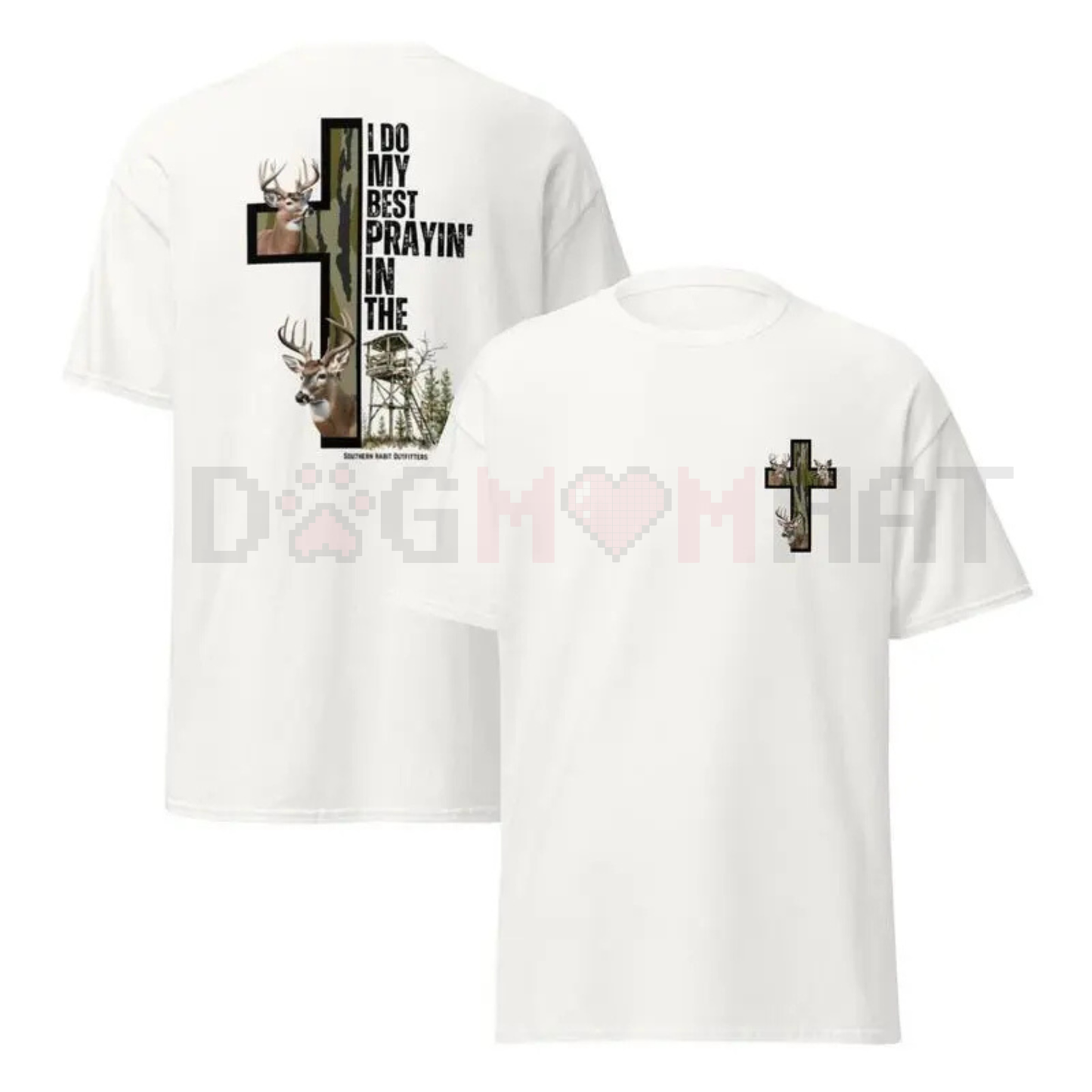 "Best Prayin' In The Deer Stand" T-Shirt - dogmomhat