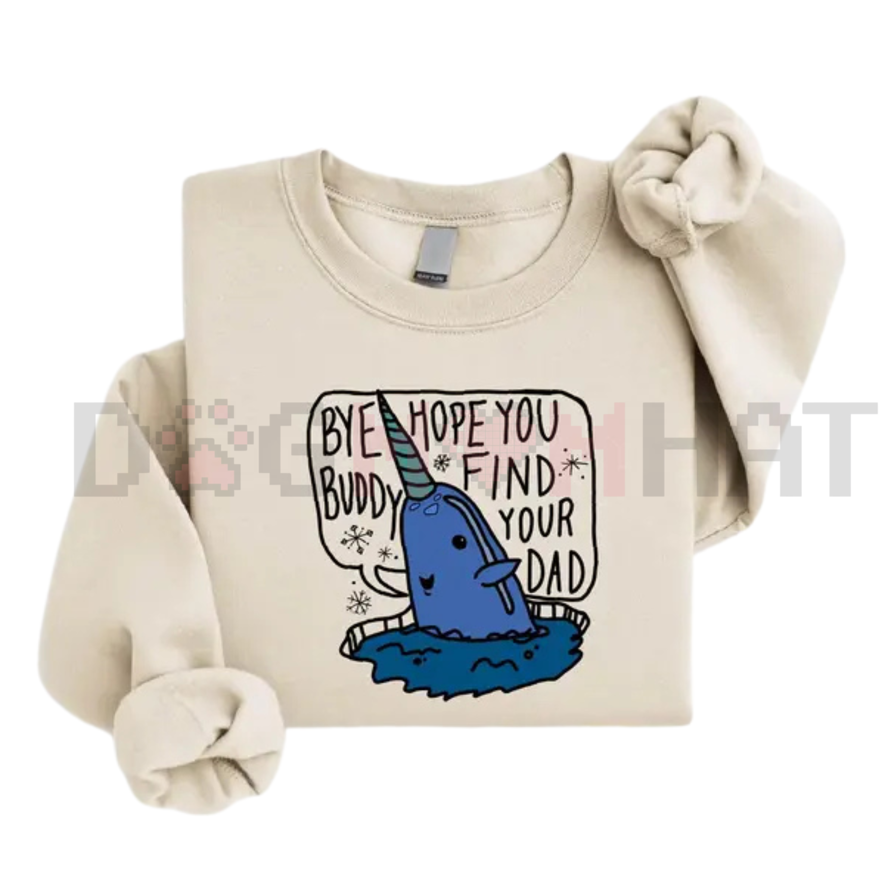 "Bye Buddy Hope You Find Your Dad" Sweatshirt - dogmomhat