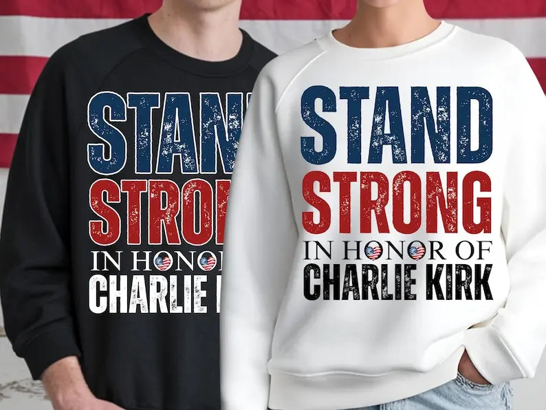 Charlie Kirk "Stand Strong" Graphic Sweatshirt - Dogmomhat