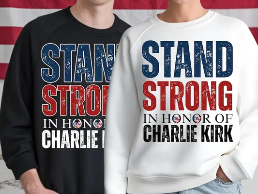 Charlie Kirk "Stand Strong" Graphic Sweatshirt - Dogmomhat