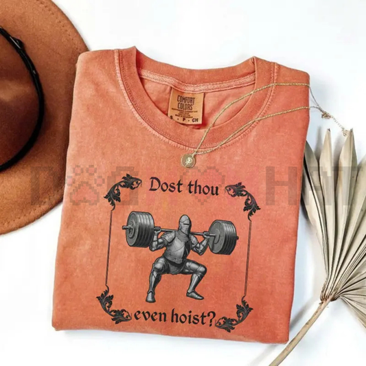 Comfort Colors "Dost Thou Even Hoist" Funny Gym T-Shirt - dogmomhat
