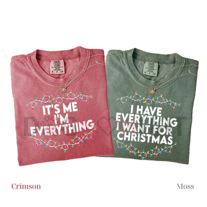 Comfort Colors "I Have Everything I Want For Christmas" T-Shirt – It's Me I'm Everything, Funny Christmas Matching Tee, Couple Gift - Dogmomhat