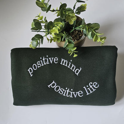 Custom Embroidered Positive mind - Positive Life Sweatshirt, Mental Health Hoodie, Positivity Encouragement Crewneck, Gift for Friend