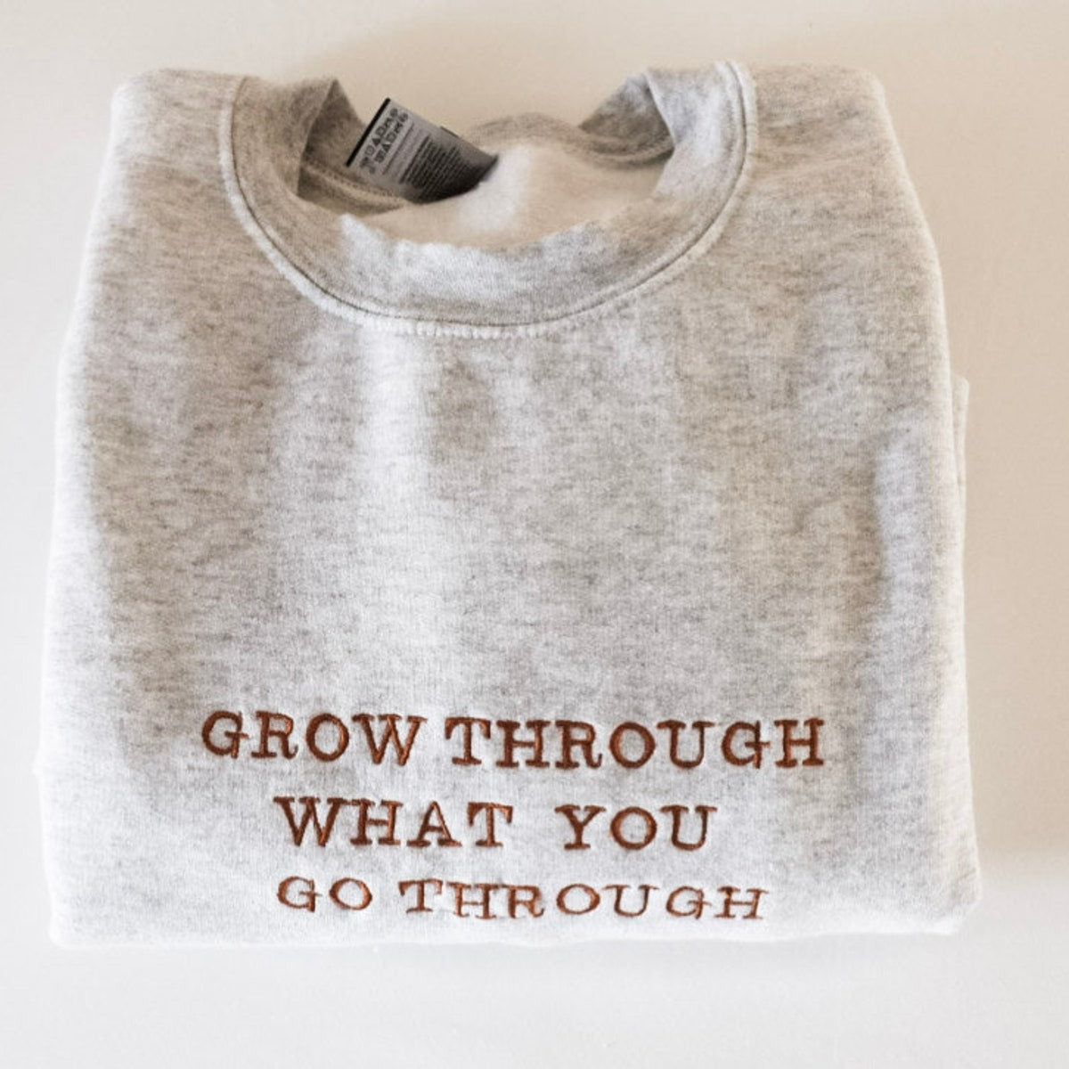 Custom Grow Through What You Go Through Embroidered Sweatshirt & Hoodie, Unique Gift
