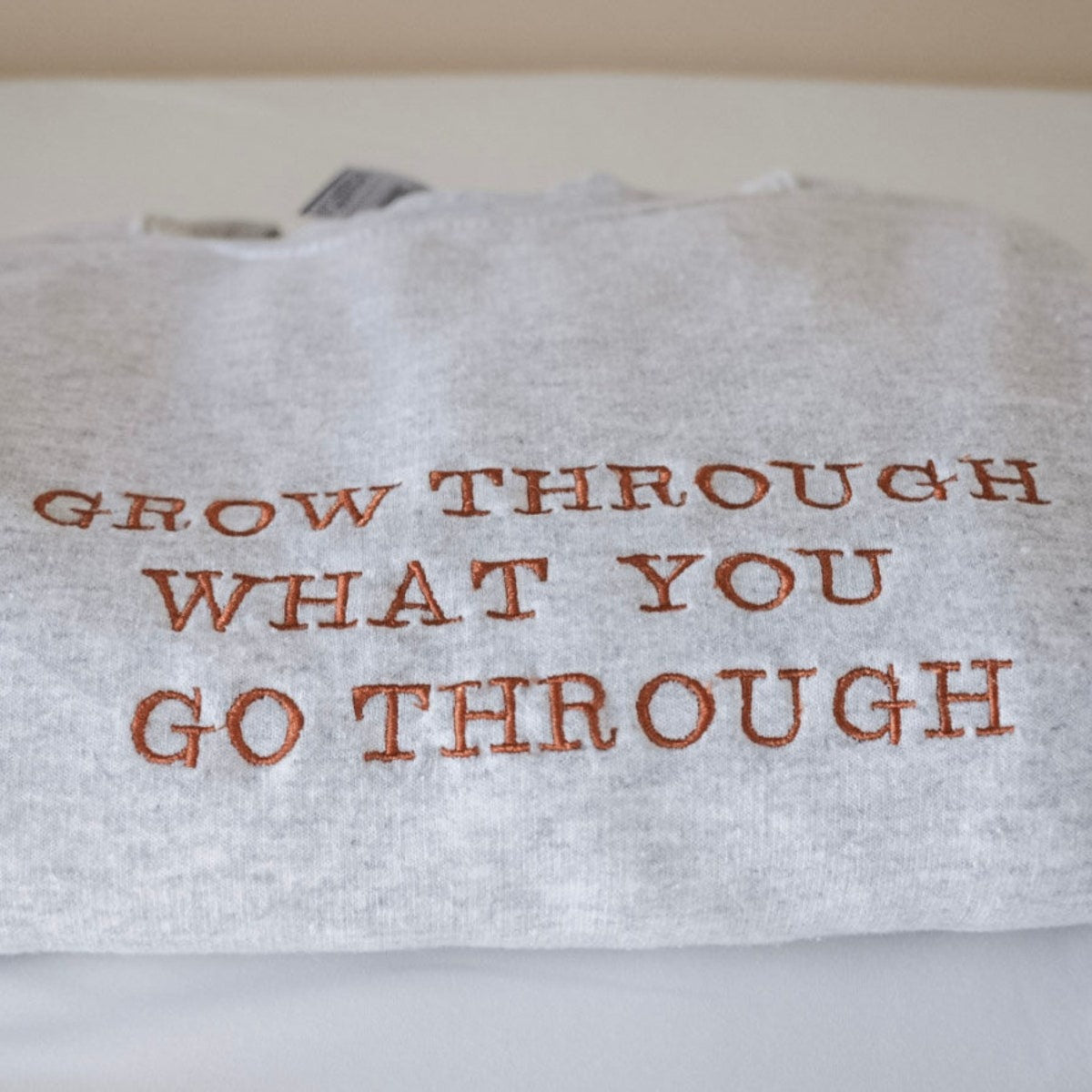 Custom Grow Through What You Go Through Embroidered Sweatshirt & Hoodie, Unique Gift