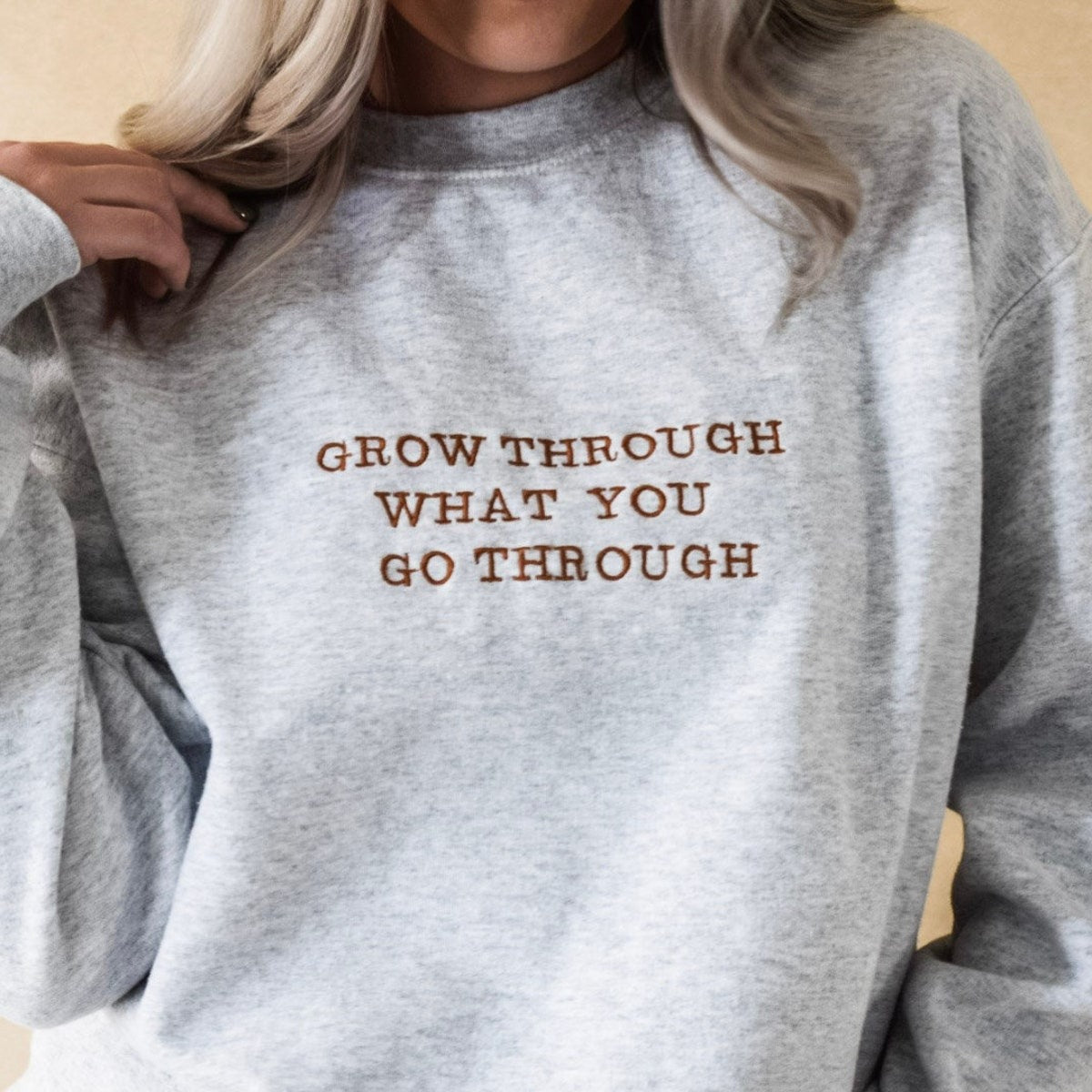 Custom Grow Through What You Go Through Embroidered Sweatshirt & Hoodie, Unique Gift