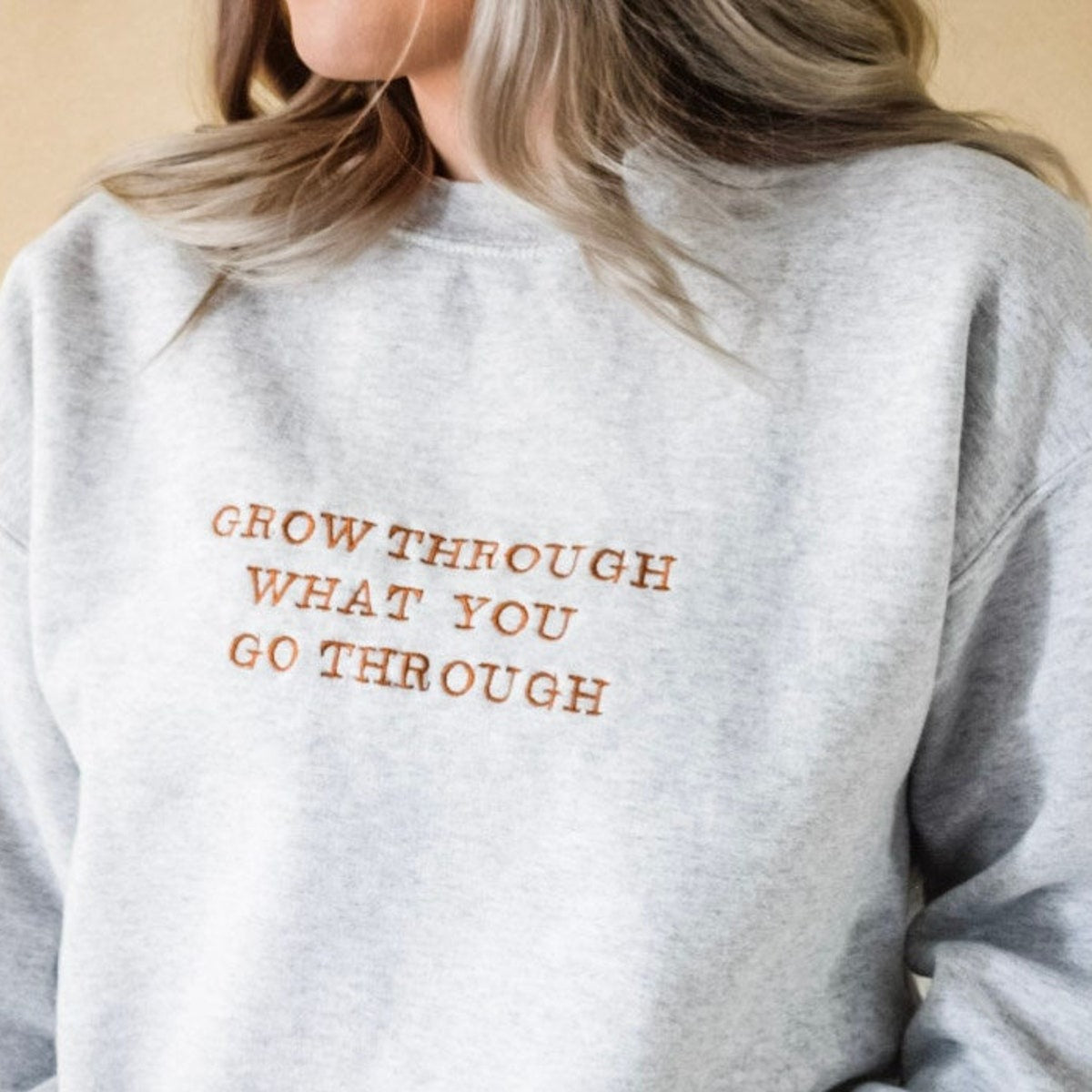 Custom Grow Through What You Go Through Embroidered Sweatshirt & Hoodie, Unique Gift