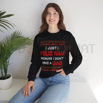 Dark Humor 'Just Feliz Navi' Ugly Christmas Sweatshirt - dogmomhat