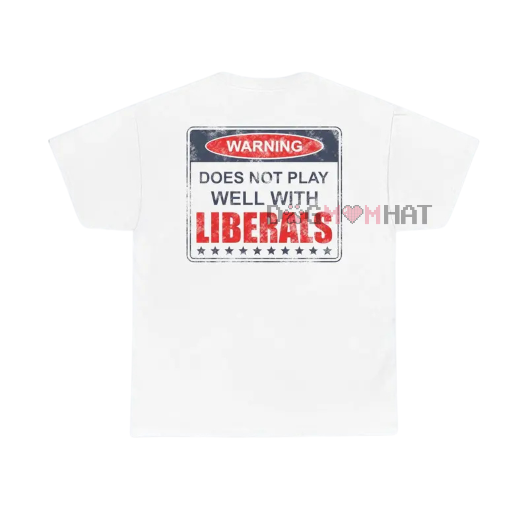 "Does Not Play Well With Liberals" T-Shirt – Patriotic Graphic Tee for Conservatives - Dogmomhat