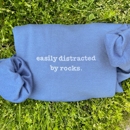 Easily Distracted By Rocks Embroidered Sweatshirt, Gift For Geologist, Gift For Rock Climber, Rock Lover