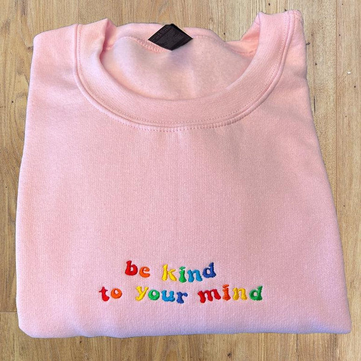 Embroidered Be Kind to Your Mind Sweatshirt, Mental Health Hoodie, Embroidered Crewneck, Colorful Positive Affirmation Sweatshirt