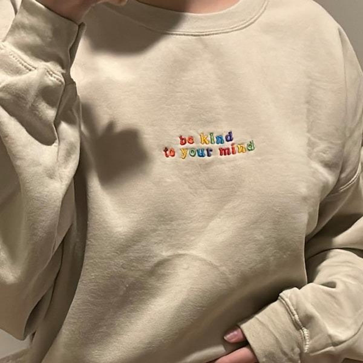 Embroidered Be Kind to Your Mind Sweatshirt, Mental Health Hoodie, Embroidered Crewneck, Colorful Positive Affirmation Sweatshirt