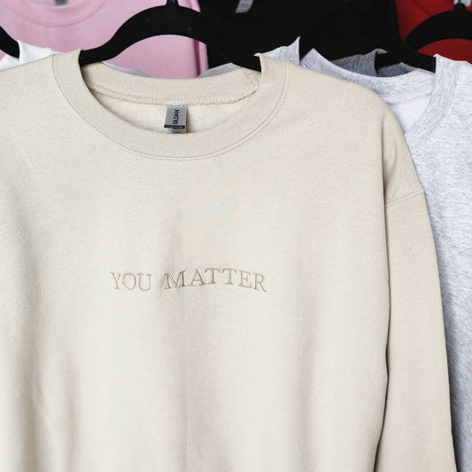 Embroidered You Matter Sweatshirt, Mental Health Hoodie, Embroidered Crewneck, Mental Health Awareness