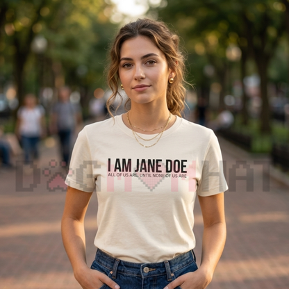 Front view of the I Am Jane Doe T-Shirt displaying bold statement typography printed across  - dogmomhat