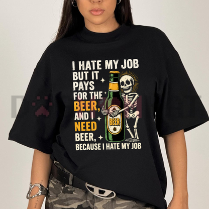 Front view of the I Hate My Job But It Pays For The Beer T-Shirt showing the drinking skeleton graphic printed across the chest - dogmomhat