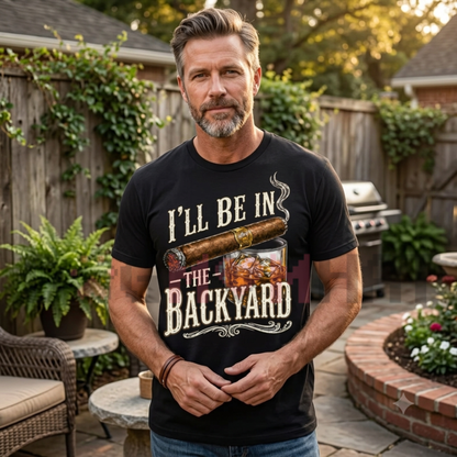 Front view of the I'll Be in the Backyard Funny T-Shirt displaying humorous outdoor typography printed across the chest of a casual cotton tee. - dogmomhat