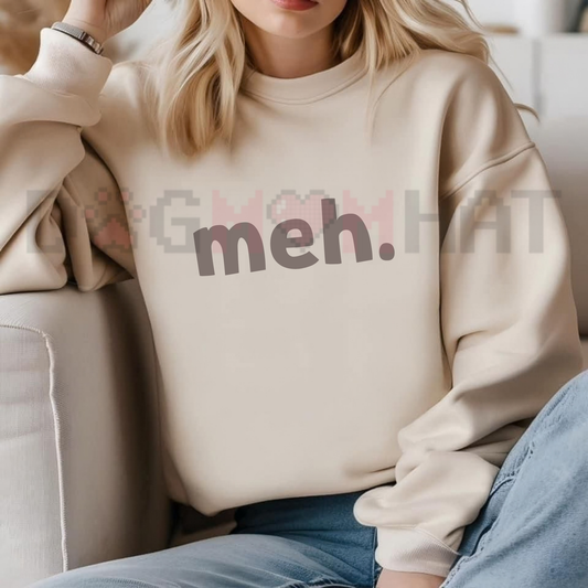 Front view of the Meh Graphic Sweatshirt displaying minimal quote typography printed across the chest of a cozy fleece crewneck. - dogmomhat