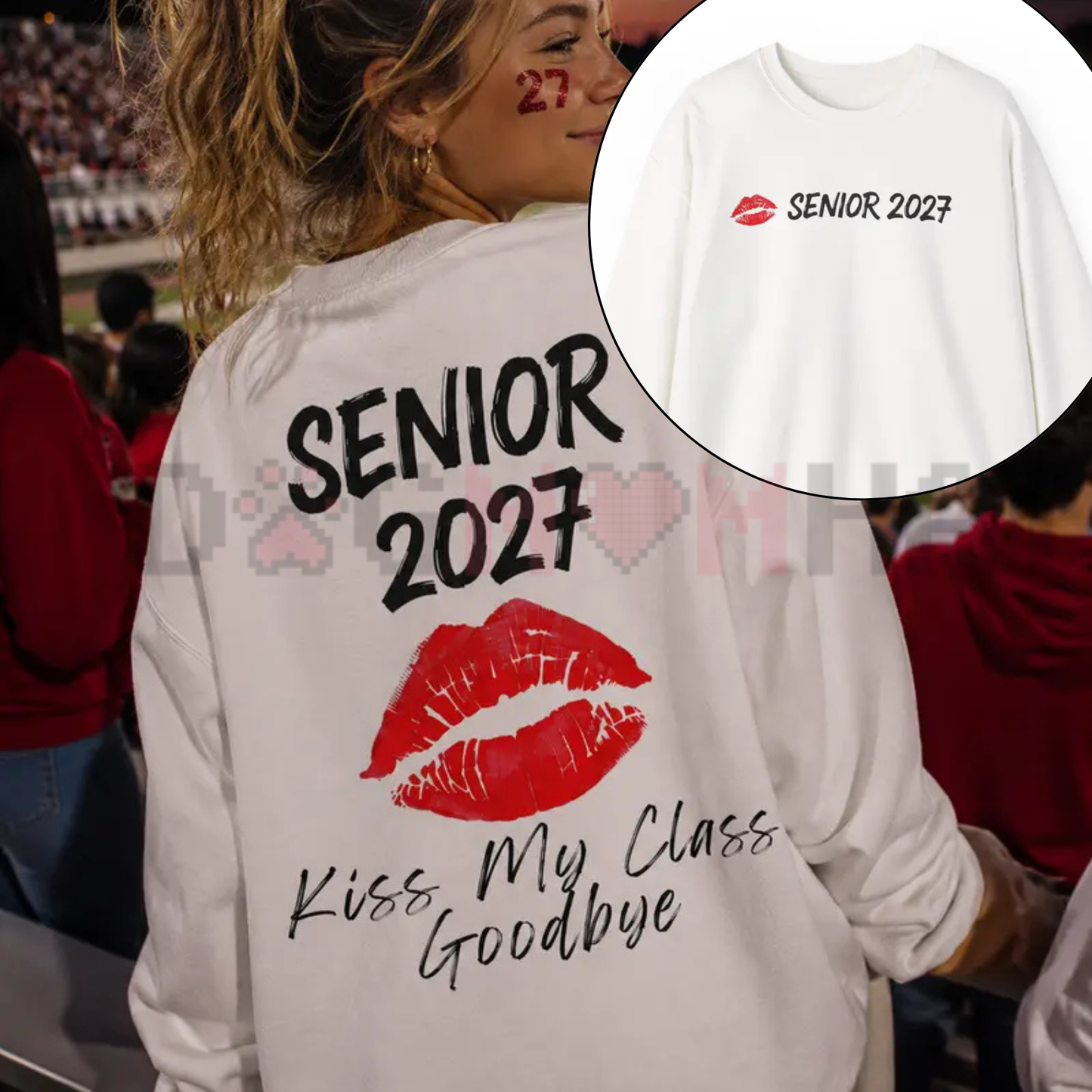 Front view of the Senior 2027 Kiss My Class Goodbye Sweatshirt showing the bold graduation typography and lipstick kiss design - dogmomhat