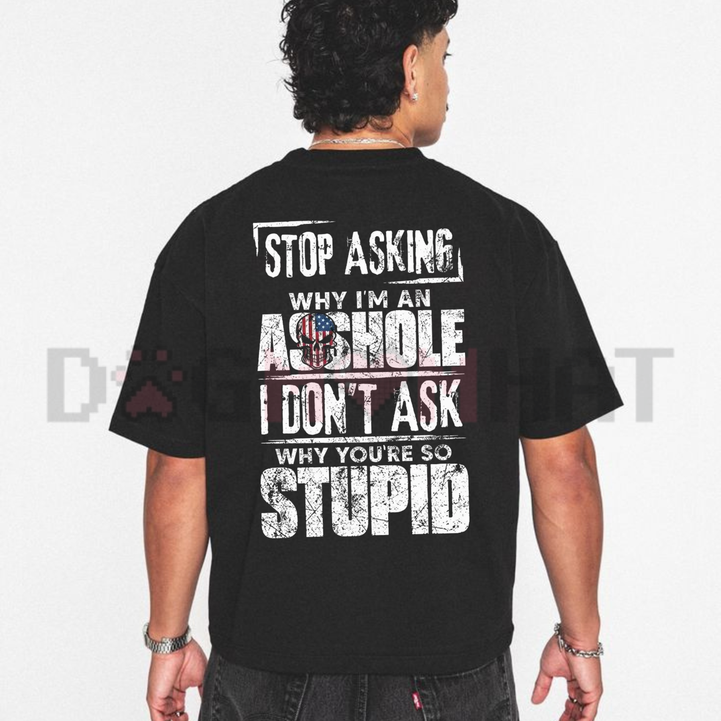 Front view of the Stop Asking Why I'm An Asshole Sarcastic Graphic T-Shirt showing the bold typography design - dogmomhat