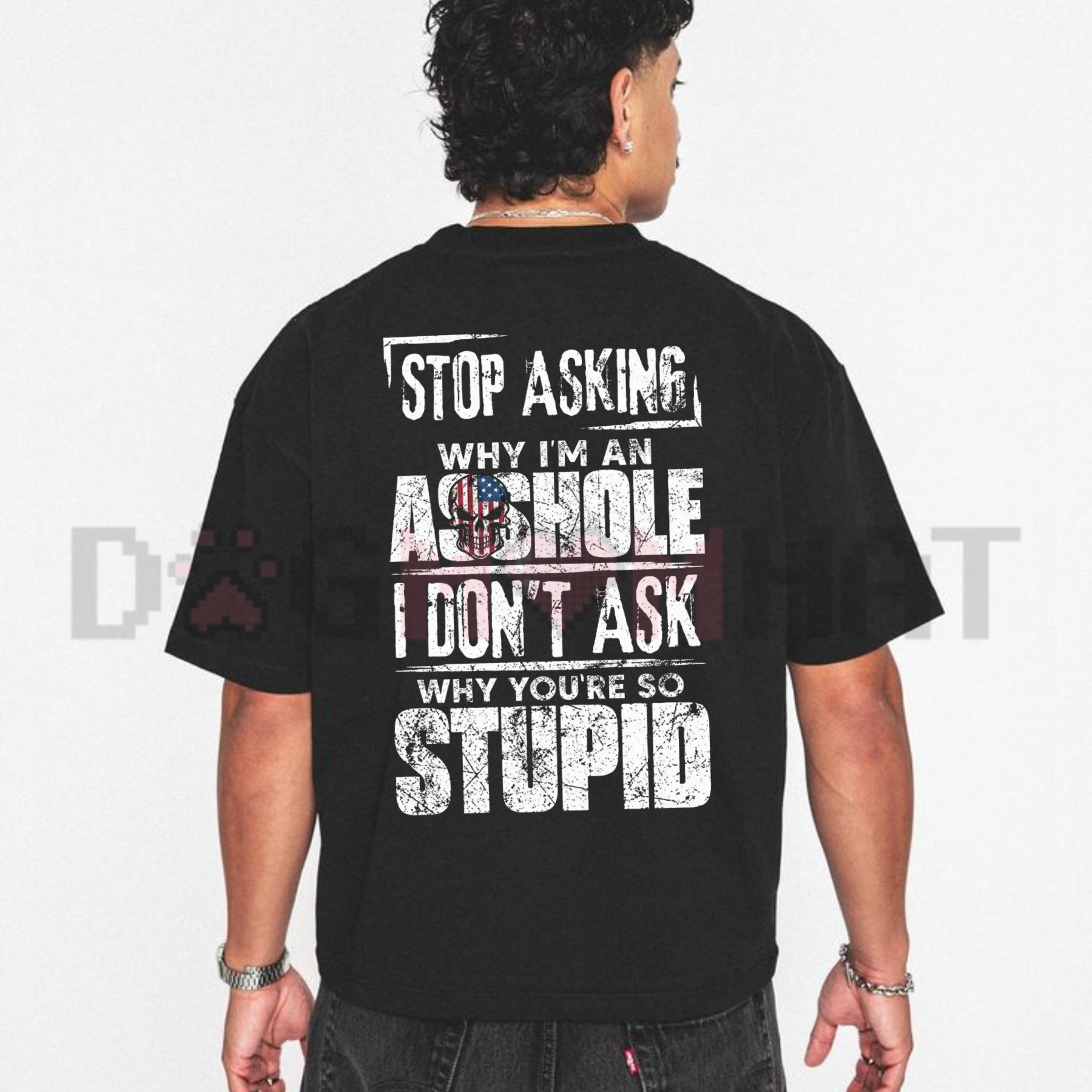 Front view of the Stop Asking Why I'm An Asshole Sarcastic Graphic T-Shirt showing the bold typography design - dogmomhat