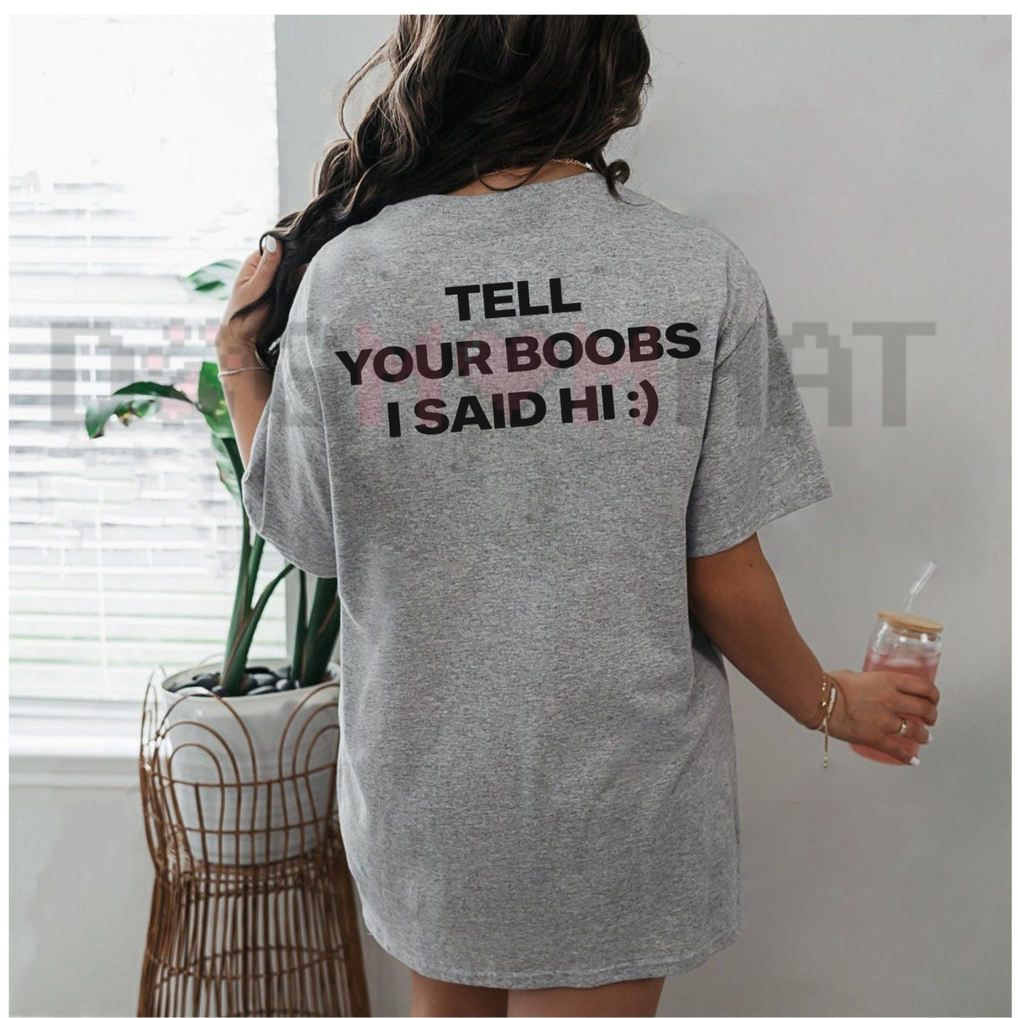 Front view of the Tell Your Boobs I Said Hi T-Shirt showing the bold sarcastic adult humor typography design - dogmomhat