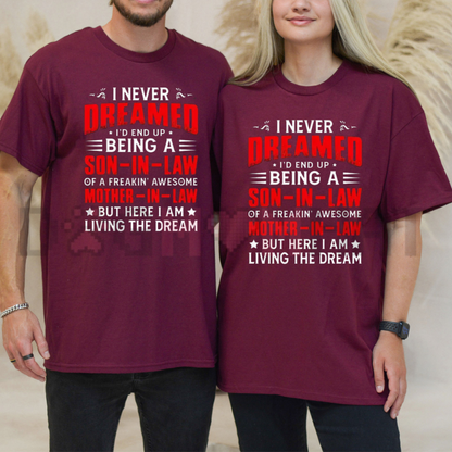Front view of the t-shirt displaying bold 'I Never Dreamed I'd Be A Son-In-Law Of A Freakin' Awesome Mother-In-Law' graphic typography across the chest of a soft crewneck shirt. - dogmomhat