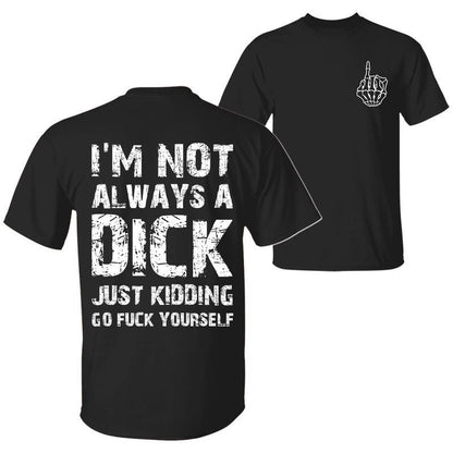 Funny Sarcasm T-Shirt - "I'm Not Always a D" Quote Unisex Tee for Men & Women - Dogmomhat
