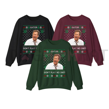 "Gator Don't Play No Sh*t" Sweatshirt - dogmomhat