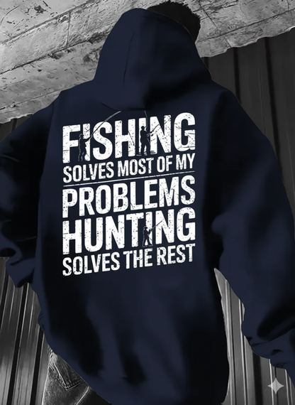 Fishing Solves Most of My Problems Hunting Solves The Rest Hoodie