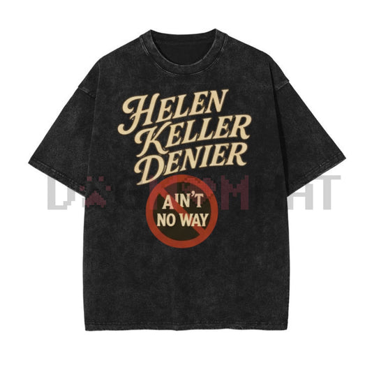"Helen Keller Denier" Vintage Washed T-Shirt – Absurd Humor Graphic Tee-Dogmomhat