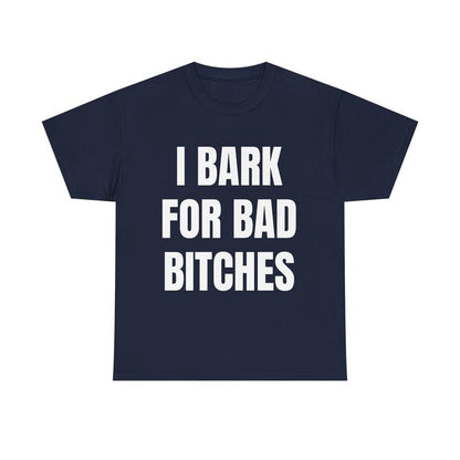I Bark for Baddies T-Shirt – Viral TikTok Funny Tee, Delulu Dog Boy Meme Shirt, Gen Z Humor Graphic for Men & Women - Dogmomhat