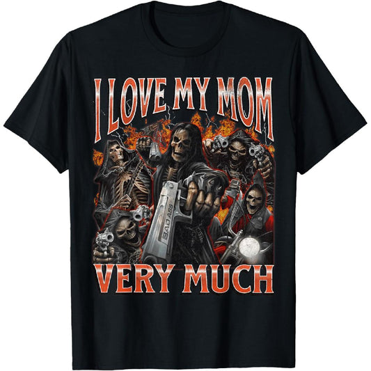 I Love My Mom Very Much Skeleton Shirt – Funny Bootleg Meme Graphic Tee, 100% Cotton Unisex Top - Dogmomhat