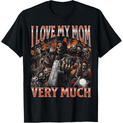 I Love My Mom Very Much Skeleton Shirt – Funny Bootleg Meme Graphic Tee, 100% Cotton Unisex Top - Dogmomhat