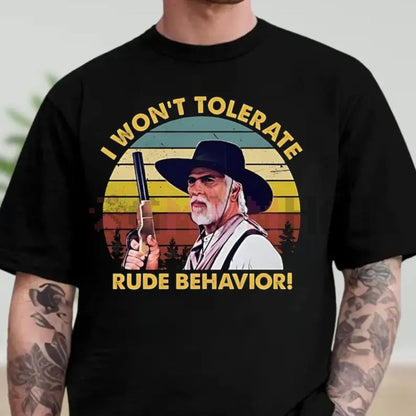 "I Won’t Tolerate Rude Behavior" Cowboy Shirt – Witty Western Outlaw Graphic Tee-Dogmomhat