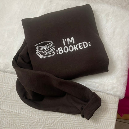 I’m Booked Embroidered Sweatshirt, Librarian Gift, Gift for Book Lover, Book Worm Gifts, Book Club Sweatshirt, Reading, Library Sweater