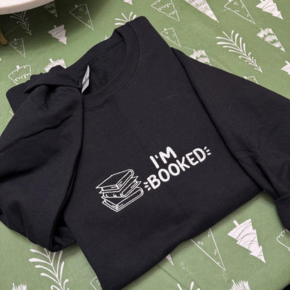 I’m Booked Embroidered Sweatshirt, Librarian Gift, Gift for Book Lover, Book Worm Gifts, Book Club Sweatshirt, Reading, Library Sweater