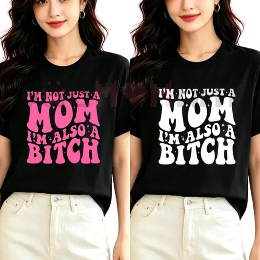 "I'm Not Just A Mom" Funny T-Shirt – Sarcastic Mother's Apparel - Teezioo