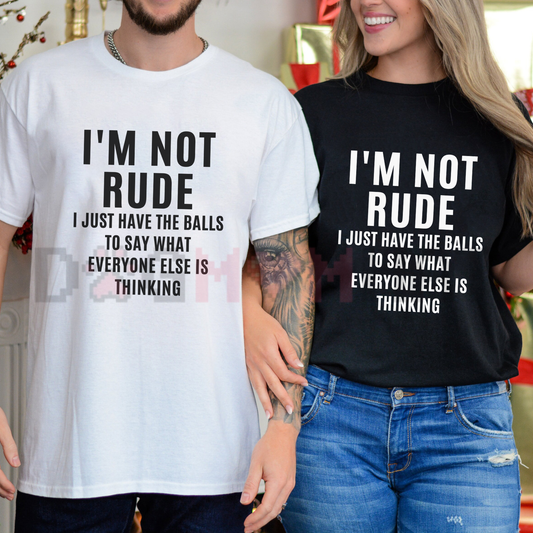 "I'm Not Rude I Just Say What Everyone Is Thinking" Shirt - dogmomhat