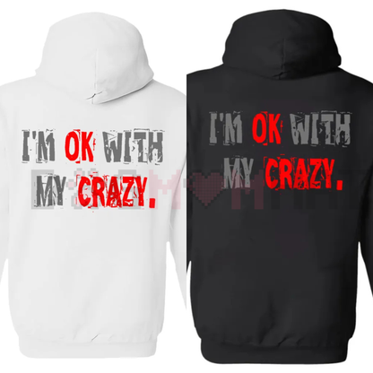 "I’m OK With My Crazy" Funny Graphic Hoodie - dogmomhat
