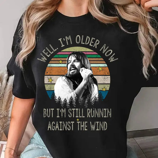 "I'm Older Now, I'm Still Running" Vintage Bob Seger T-Shirt – Music Lovers Quote Tee, Gift for Him & Her - Dogmomhat