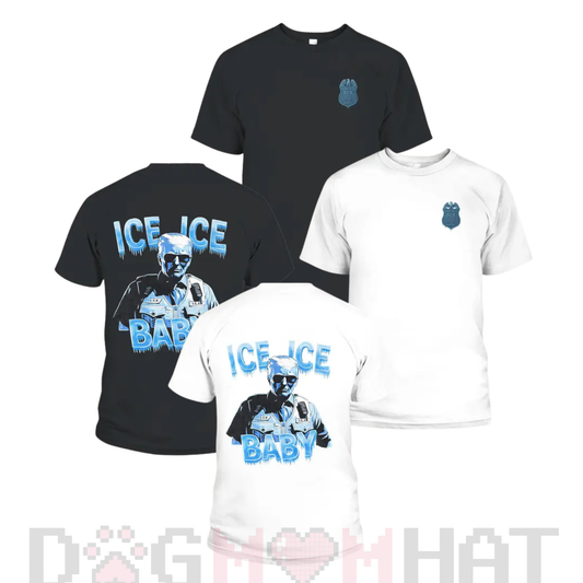 "Ice Ice Baby" Trump T-Shirt - dogmomhat