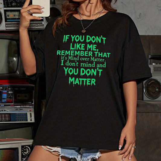 "If You Don't Like Me" Statement T-Shirt - dogmomhat