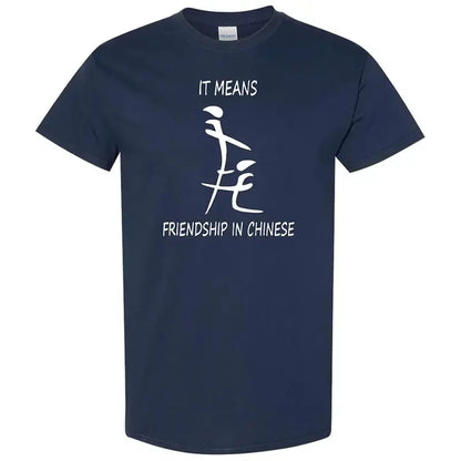 "It Means Friendship" Chinese Character T-Shirt – Funny Slogan Tee - Dogmomhat