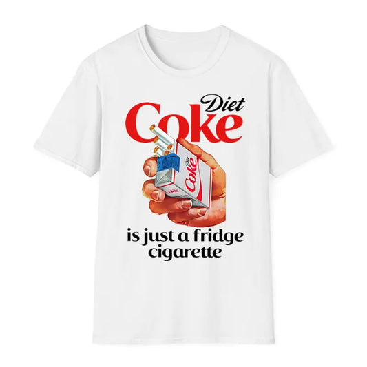 Just A Fridge Cigare.tte Cok.e Shirt – I Need A Die.t Cok.e Funny Meme Tee, Unisex Graphic Top - Dogmomhat